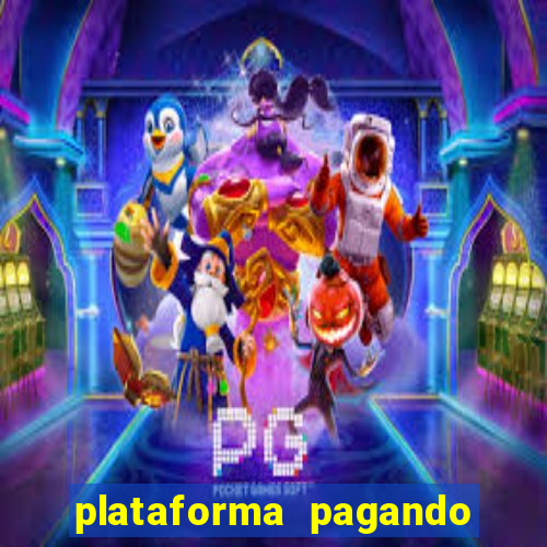 plataforma pagando bem hoje